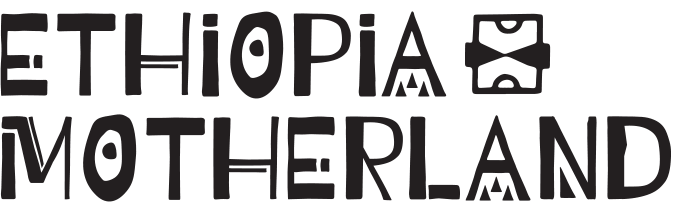 Ethiopia Motherland